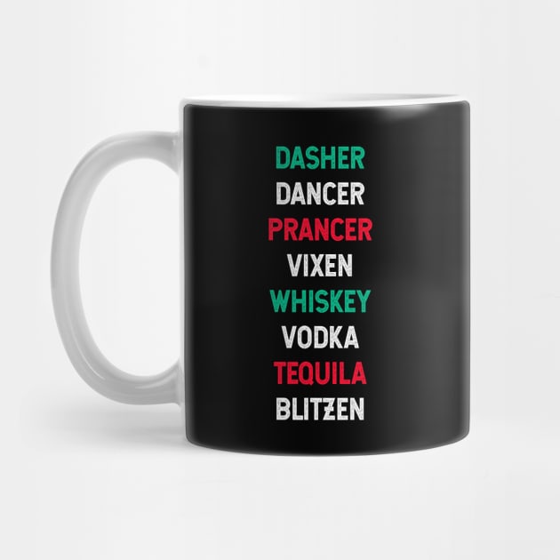 Dasher Dancer Prancer Vixen Whiskey Vodka Tequila Blitzen - Christmas Gift Funny by Diogo Calheiros